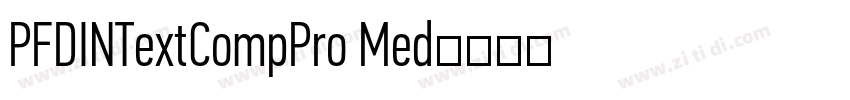 PFDINTextCompPro Med字体转换 PFDINTextCompPro Med字体转换